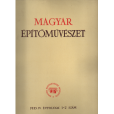 Magyar építőművészet 1955.IV. évfolyam 1-2 szám